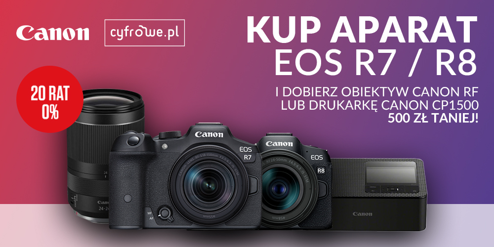 Stwórz swój promocyjny zestaw - Canon EOS R7 lub R8 z obiektywem RF lub drukarką!